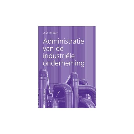 Afbeelding van Financieel.info : Administratie van de industriele onderneming : Theorie en opgaven