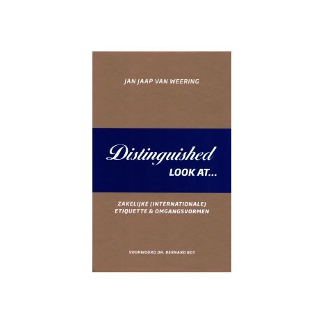 Afbeelding van Distinguished look at... : zakelijke (internationale) etiquette & omgangsvormen Afbeelding van Distinguished look at... : zakelijke (internationale) etiquette & omgangsvormen
