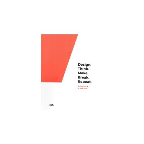 Afbeelding van Design. Think. Make. Break. Repeat. : a handbook of methods
