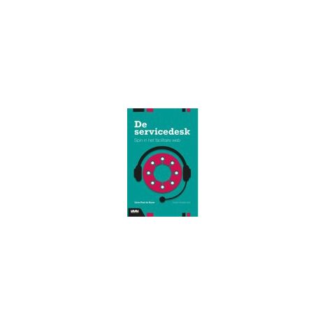 Afbeelding van De servicedesk : spin in het facilitaire web Afbeelding van De servicedesk : spin in het facilitaire web