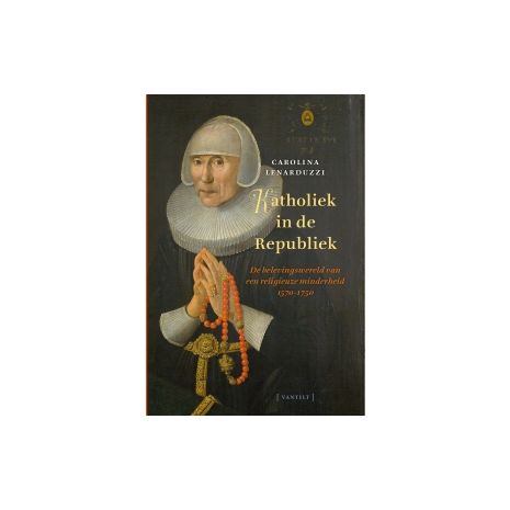 Afbeelding van Katholiek in de Republiek Afbeelding van Katholiek in de Republiek