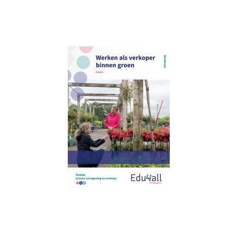Afbeelding van Edu4all Groen : vmbo : Werken als verkoper binnen groen : Werkboek Afbeelding van Edu4all Groen : vmbo : Werken als verkoper binnen groen : Werkboek