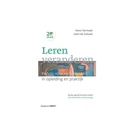 Afbeelding van Leren veranderen : kennis voor veranderaars in opleiding en praktijk Afbeelding van Leren veranderen : kennis voor veranderaars in opleiding en praktijk