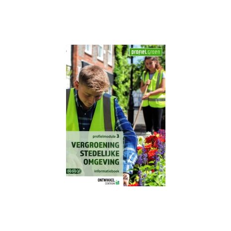 Afbeelding van Profiel Groen : Vergroening stedelijke omgeving : Informatieboek Afbeelding van Profiel Groen : Vergroening stedelijke omgeving : Informatieboek