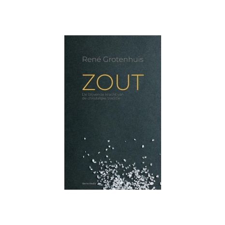 Afbeelding van Zout : de blijvende kracht van de christelijke traditie Afbeelding van Zout : de blijvende kracht van de christelijke traditie