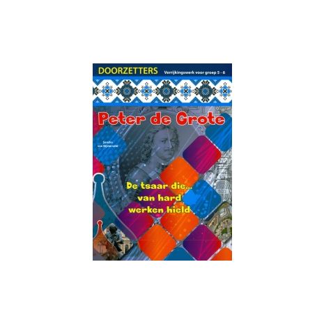 Afbeelding van Doorzetters : Peter de Grote : Groep 5+6 : Werkboek