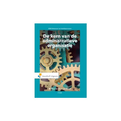 Afbeelding van De kern van de administratieve organisatie 3e dr Afbeelding van De kern van de administratieve organisatie 3e dr