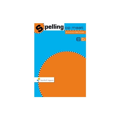 Afbeelding van Spelling op maat : Groep 6 b : Antwoordenboek Afbeelding van Spelling op maat : Groep 6 b : Antwoordenboek