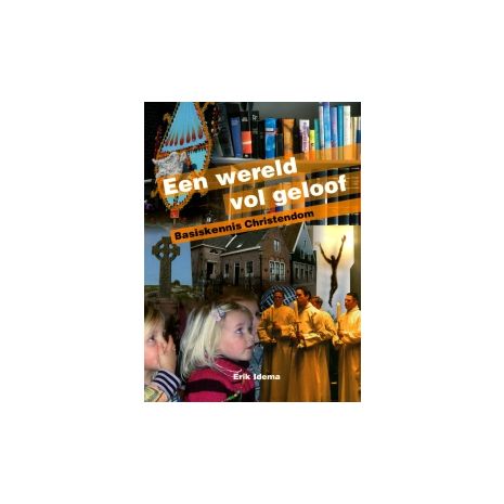 Afbeelding van Een wereld vol geloof : basiskennis christendom Afbeelding van Een wereld vol geloof : basiskennis christendom