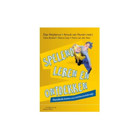 Afbeelding van Spelend leren en ontdekken : handboek drama voor het basisonderwijs Afbeelding van Spelend leren en ontdekken : handboek drama voor het basisonderwijs
