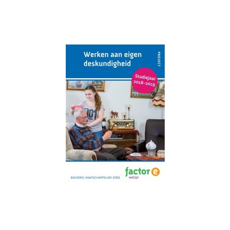 Afbeelding van Factor-E Welzijn : mbo 3+4 : Werken aan eigen deskundigheid Afbeelding van Factor-E Welzijn : mbo 3+4 : Werken aan eigen deskundigheid