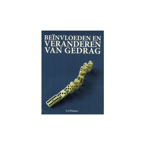 Afbeelding van Beïnvloeden en veranderen van gedrag 2e ed Afbeelding van Beïnvloeden en veranderen van gedrag 2e ed