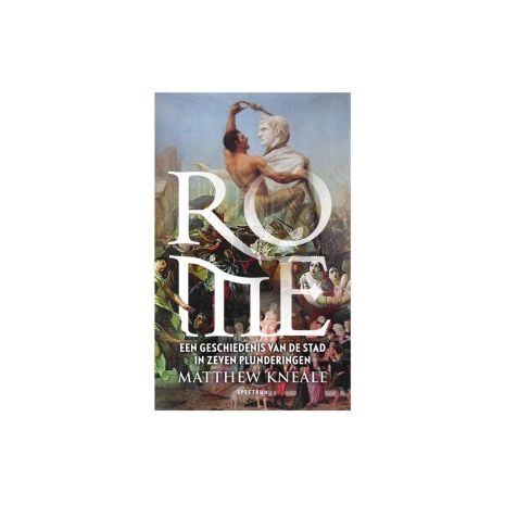 Afbeelding van Rome : een geschiedenis van de stad in zeven plunderingen