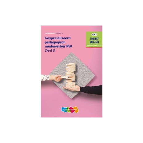 Afbeelding van Traject Welzijn : Gespecialiseerd pedagogisch medewerker PW : Theorieboek Afbeelding van Traject Welzijn : Gespecialiseerd pedagogisch medewerker PW : Theorieboek
