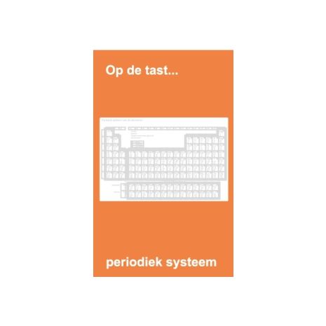 Afbeelding van Op de tast... : Periodiek Systeem van de Elementen op A2 Afbeelding van Op de tast... : Periodiek Systeem van de Elementen op A2