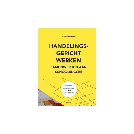 Afbeelding van Handelingsgericht werken : samenwerken aan schoolsucces Afbeelding van Handelingsgericht werken : samenwerken aan schoolsucces