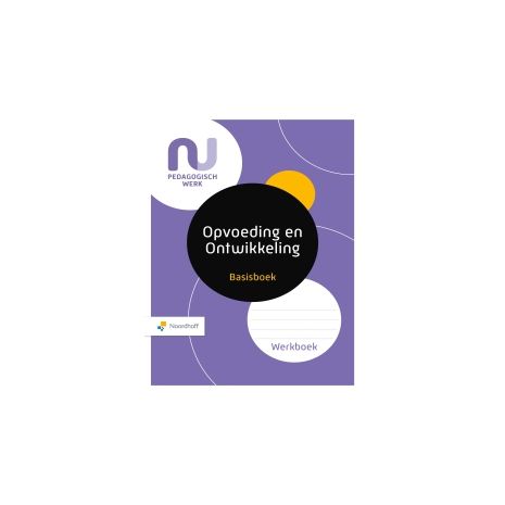 Afbeelding van NU Pedagogisch werk 2e dr : Basisboek opvoeding & ontwikkeling : Werkboek 