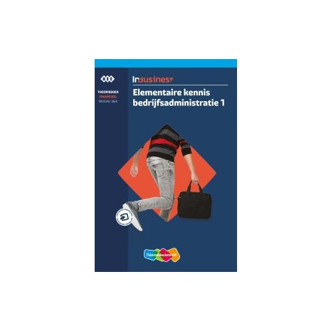 Afbeelding van InBusiness : Elementaire kennis bedrijfsadministratie 1 : Theorieboek Afbeelding van InBusiness : Elementaire kennis bedrijfsadministratie 1 : Theorieboek