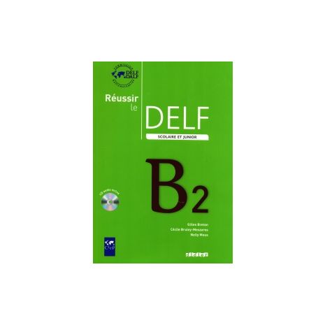 Afbeelding van Réussir le Delf : B2 : Scolaire et junior