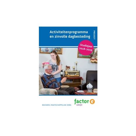 Afbeelding van Factor-E Welzijn : mbo : Activiteitenprogramma en zinvolle dagbesteding Afbeelding van Factor-E Welzijn : mbo : Activiteitenprogramma en zinvolle dagbesteding