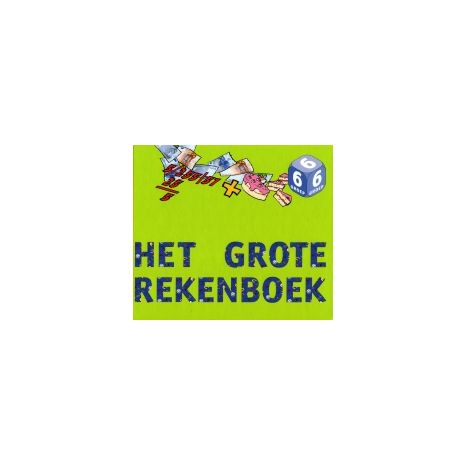 Afbeelding van Het grote rekenboek : Leer- en oefenboek voor groep 6
