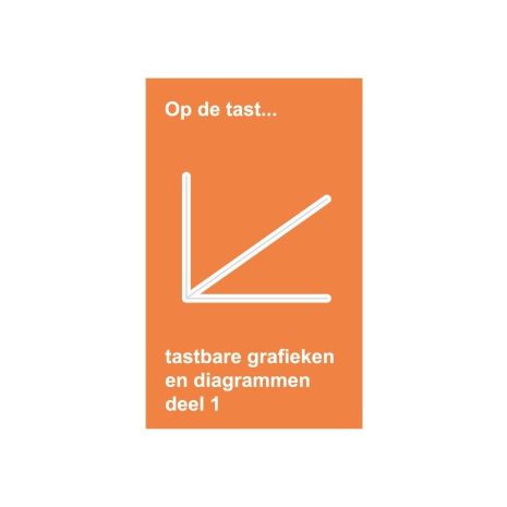 Afbeelding van Op de tast... : Tastbare grafieken en diagrammen Afbeelding van Op de tast... : Tastbare grafieken en diagrammen