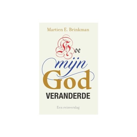Afbeelding van Hoe mijn God veranderde