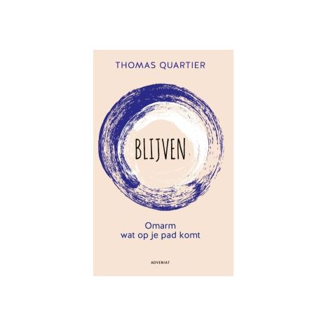 Afbeelding van Blijven : omarm wat op je pad komt