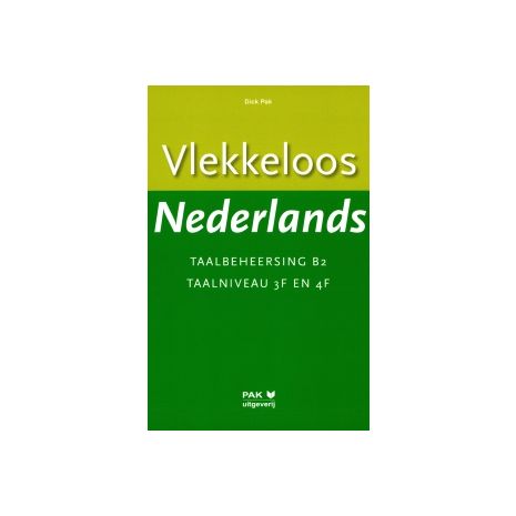 Afbeelding van Vlekkeloos Nederlands : Taalbeheersing B2 : Taalniveau 3F en 4F Afbeelding van Vlekkeloos Nederlands : Taalbeheersing B2 : Taalniveau 3F en 4F