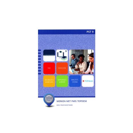 Afbeelding van PST 9 : Praktijksoftware FMIS TOPdesk : Leerwerkboek Afbeelding van PST 9 : Praktijksoftware FMIS TOPdesk : Leerwerkboek