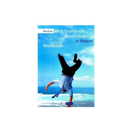 Afbeelding van Module BKB / Elementair Boekhouden in Balans : Werkboek Afbeelding van Module BKB / Elementair Boekhouden in Balans : Werkboek