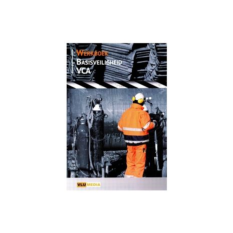 Afbeelding van Basisveiligheid VCA 2e ed : Werkboek Afbeelding van Basisveiligheid VCA 2e ed : Werkboek