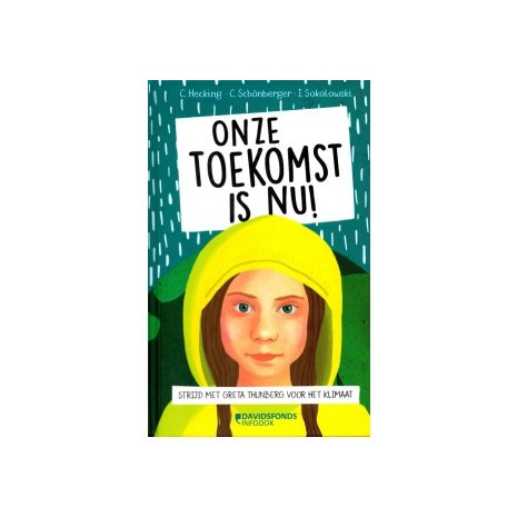 Afbeelding van Onze toekomst is nu! : Strijd met Greta Thunberg voor het klimaat Afbeelding van Onze toekomst is nu! : Strijd met Greta Thunberg voor het klimaat