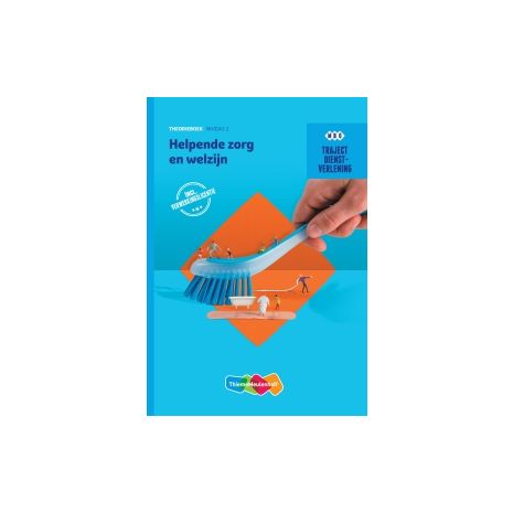 Afbeelding van Traject dienstverlening : Helpende zorg en welzijn : Theorieboek Afbeelding van Traject dienstverlening : Helpende zorg en welzijn : Theorieboek