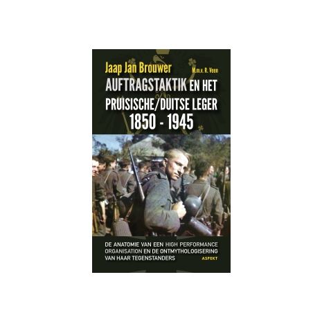 Afbeelding van Auftragstaktik en het Pruisische/Duitse leger 1850-1945 Afbeelding van Auftragstaktik en het Pruisische/Duitse leger 1850-1945