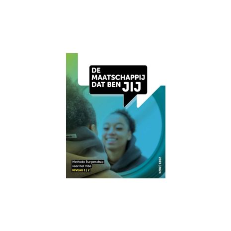 Afbeelding van De maatschappij dat ben JIJ : mbo niveau 1+2