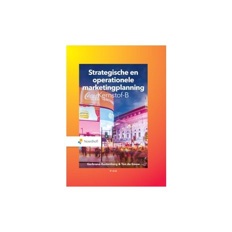 Afbeelding van Strategische en operationele marketingplanning 8e dr : Kernstof B Afbeelding van Strategische en operationele marketingplanning 8e dr : Kernstof B