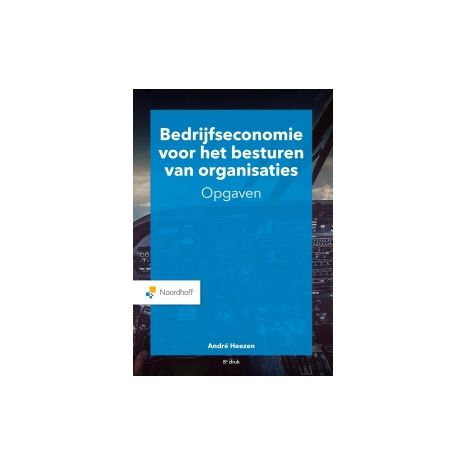Afbeelding van Bedrijfseconomie voor het besturen van organisaties 8e dr : Opgaven