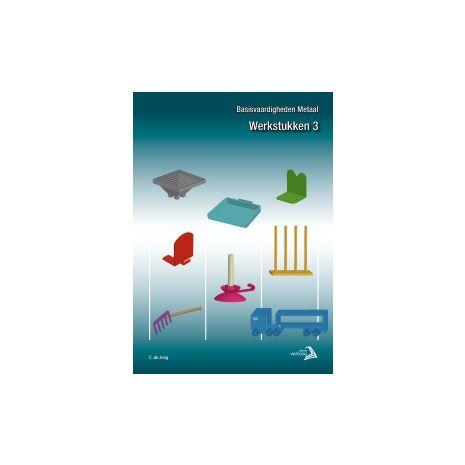 Afbeelding van Basisvaardigheden metaal : Werkstukken 3 Afbeelding van Basisvaardigheden metaal : Werkstukken 3