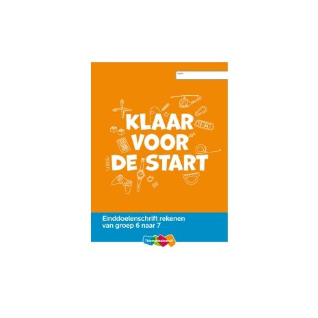 Afbeelding van Klaar voor de start rekenen : van groep 6 naar 7 : Einddoelenschrift Afbeelding van Klaar voor de start rekenen : van groep 6 naar 7 : Einddoelenschrift