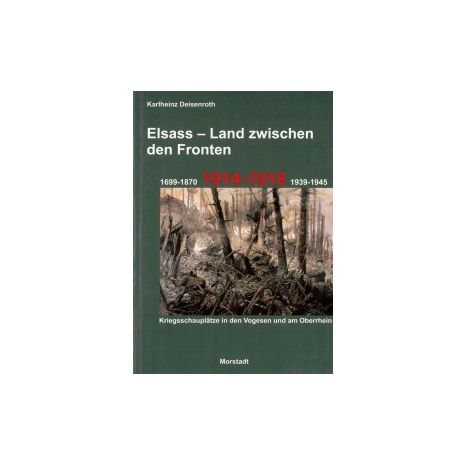 Afbeelding van Elsass : Land zwischen den Fronten : 1699-1870, 1914-1918, 1939-1945