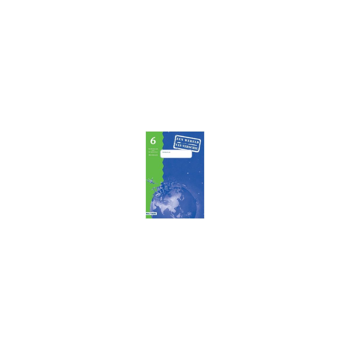 Afbeelding van Een wereld van verschil 2e ed : Groep 6 : Werkboek Afbeelding van Een wereld van verschil 2e ed : Groep 6 : Werkboek