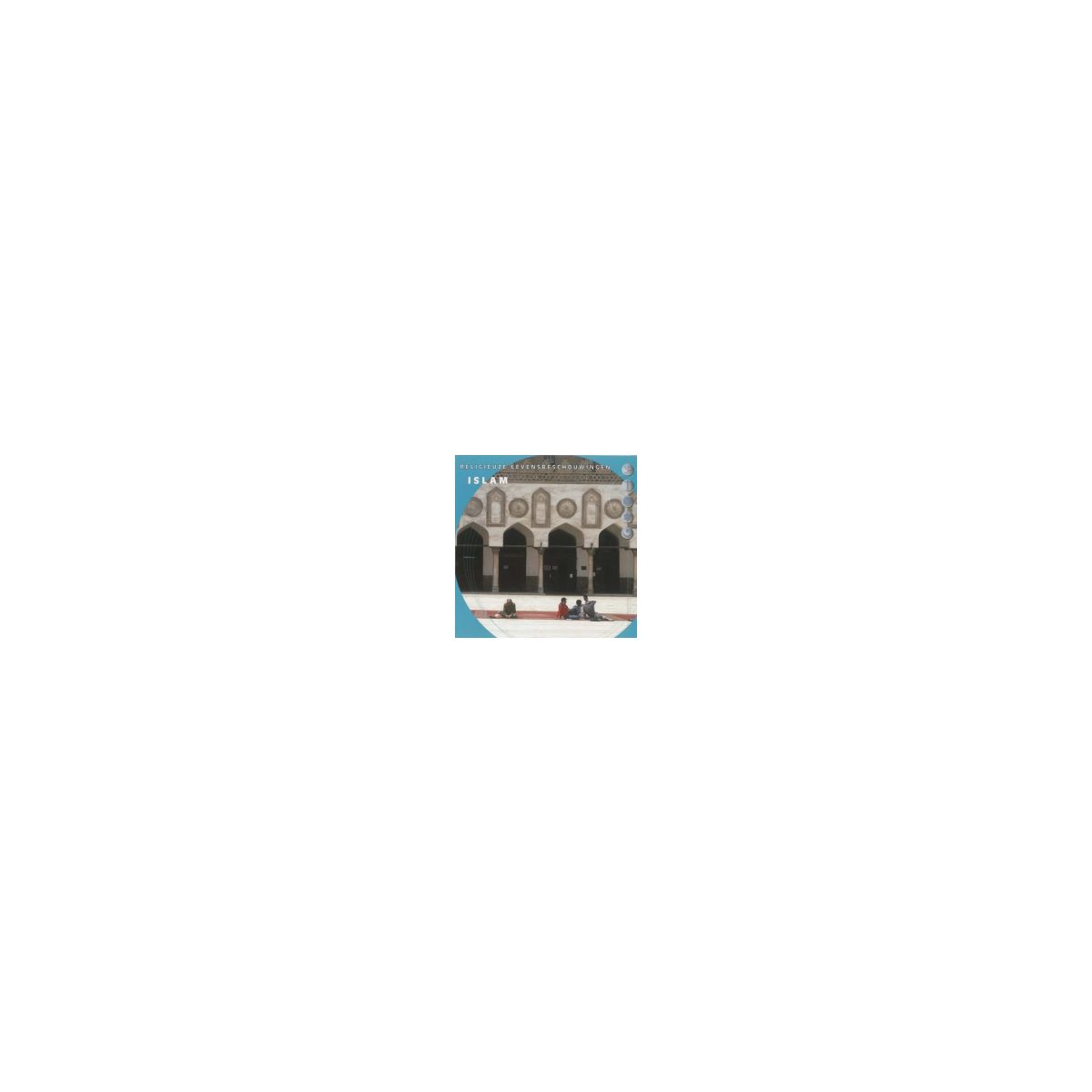 Afbeelding van Religieuze levensbeschouwingen 2e ed : Islam : Leerlingenboek Afbeelding van Religieuze levensbeschouwingen 2e ed : Islam : Leerlingenboek