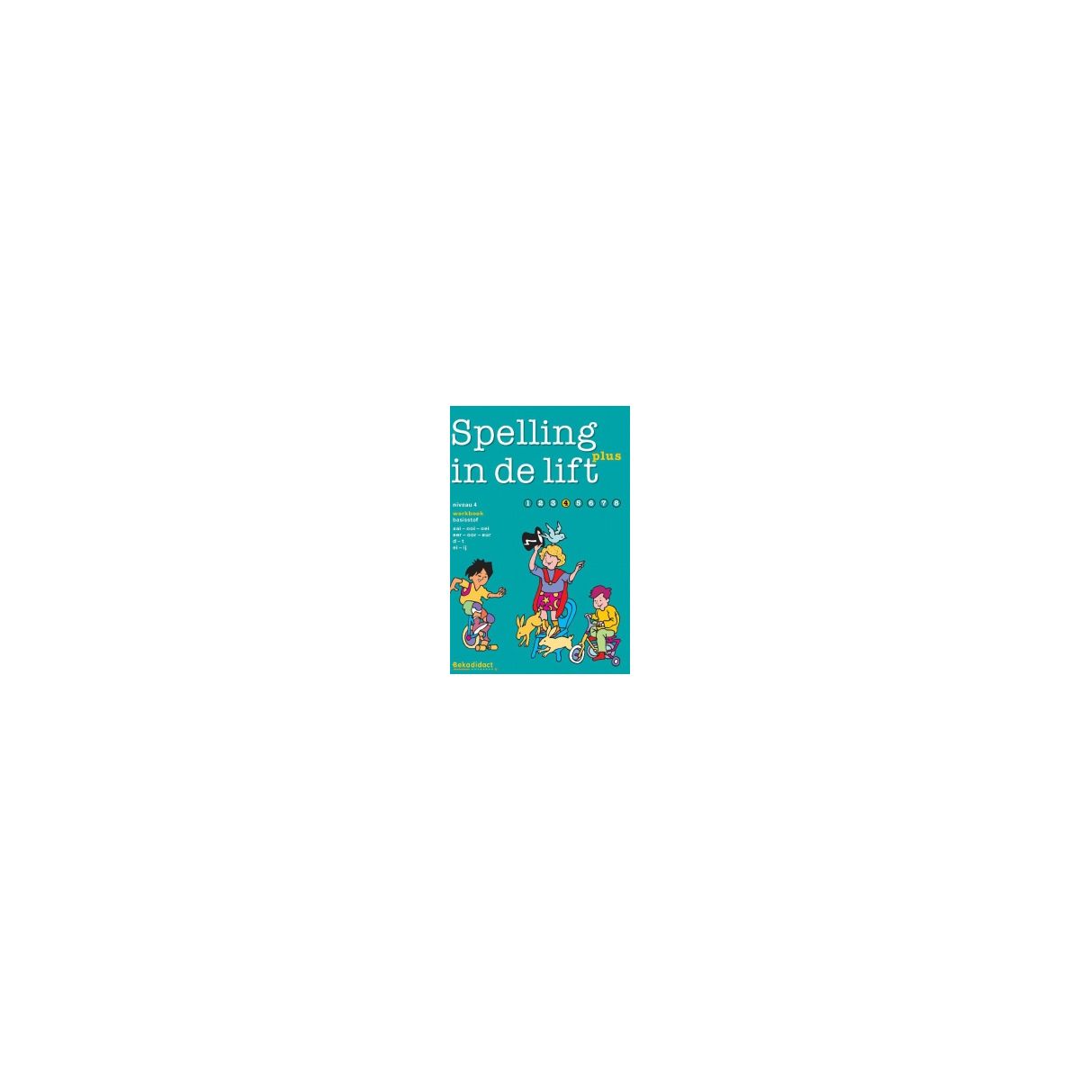 Afbeelding van Spelling in de lift plus : Niveau 4 : Werkboek Afbeelding van Spelling in de lift plus : Niveau 4 : Werkboek