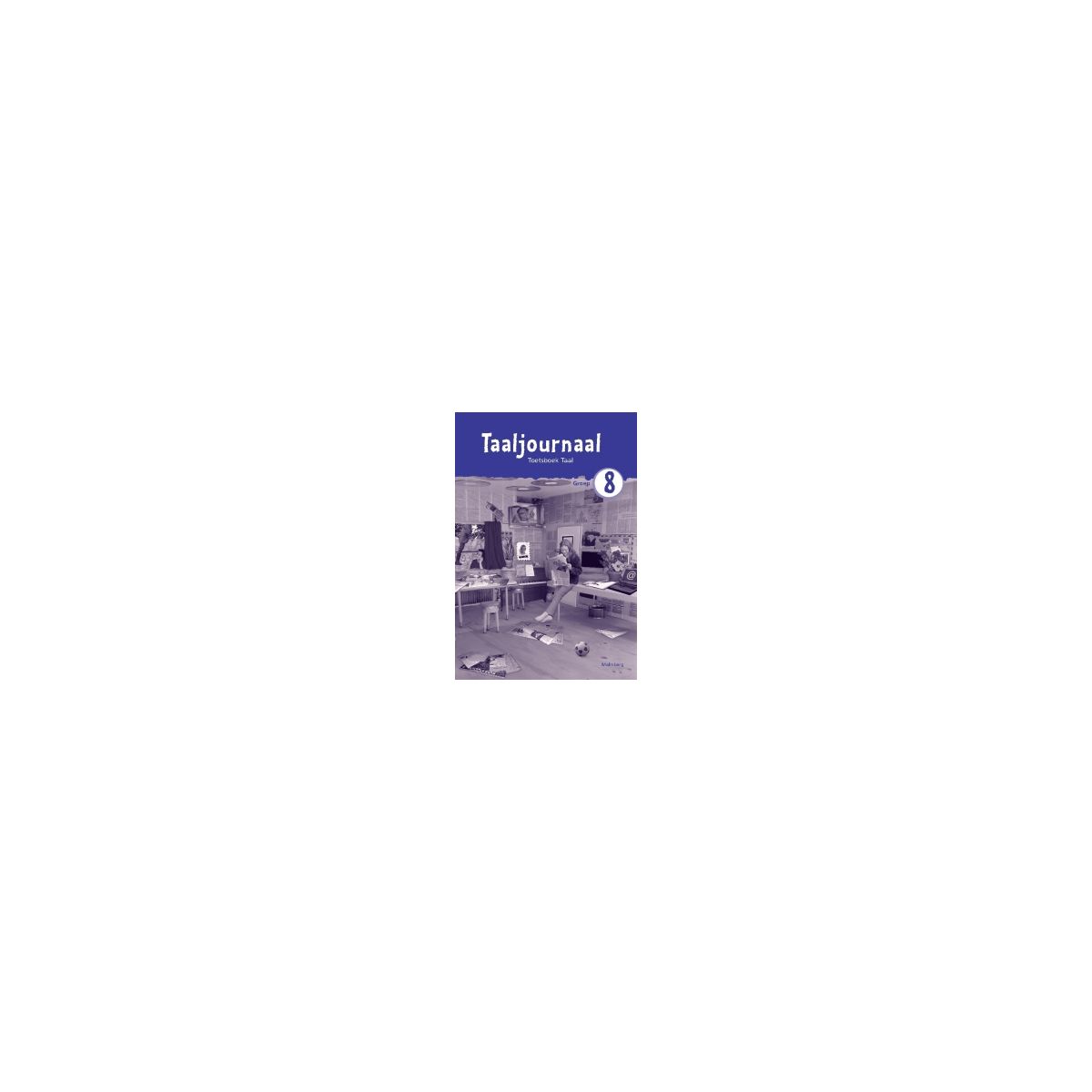 Afbeelding van Taaljournaal Taal 2e ed : Rondjes-versie : Groep 8 : Toetsboek Afbeelding van Taaljournaal Taal 2e ed : Rondjes-versie : Groep 8 : Toetsboek