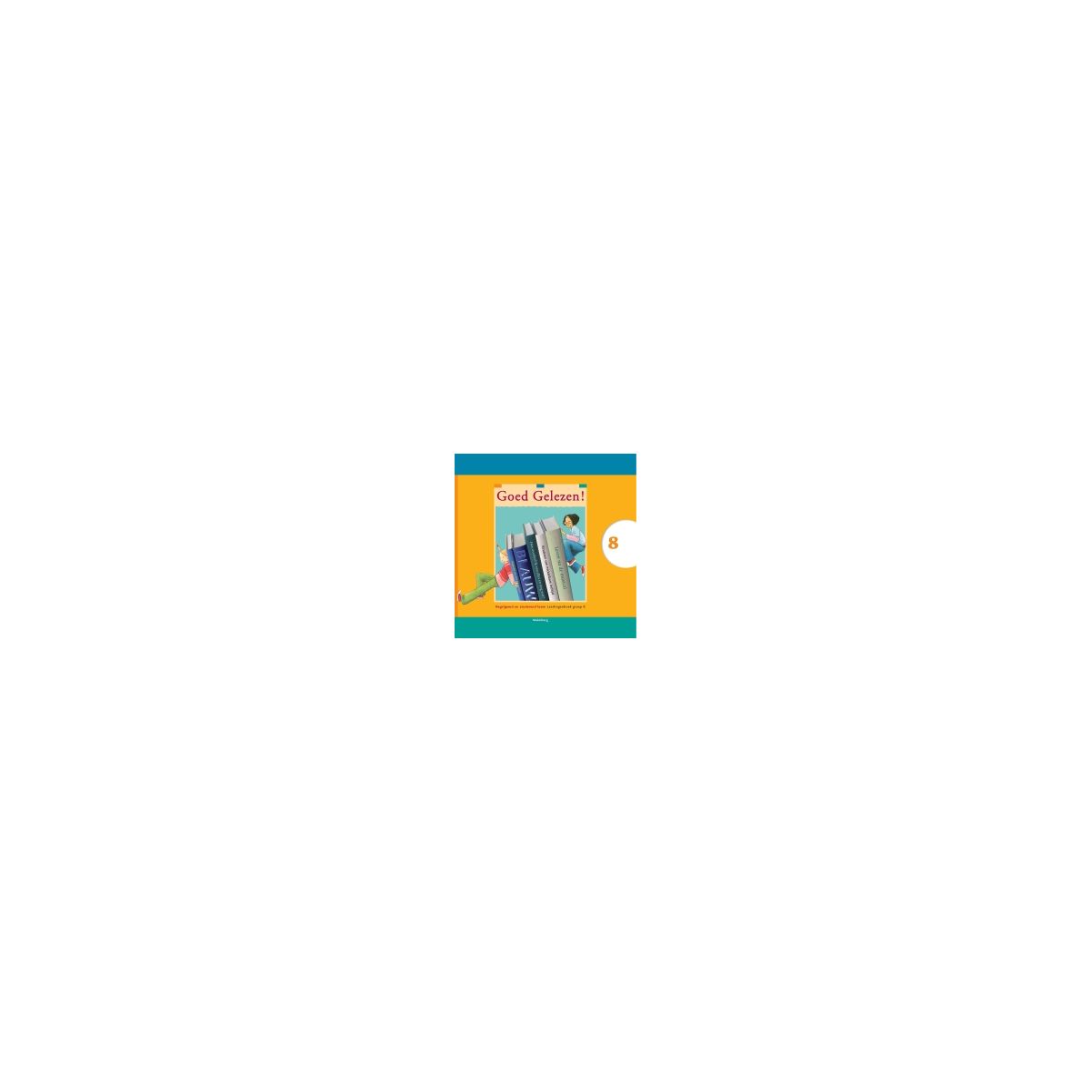 Afbeelding van Goed gelezen! Begrijpend en studerend lezen 2e ed : Groep 8 : Leerlingenboek Afbeelding van Goed gelezen! Begrijpend en studerend lezen 2e ed : Groep 8 : Leerlingenboek