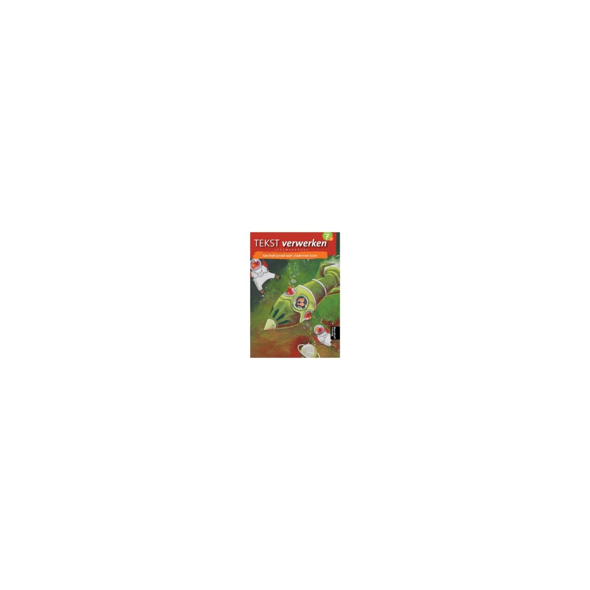 Afbeelding van Tekst verwerken Van begrijpend naar studerend lezen 2e ed : Groep 7 b : Leeswerkboek Afbeelding van Tekst verwerken Van begrijpend naar studerend lezen 2e ed : Groep 7 b : Leeswerkboek
