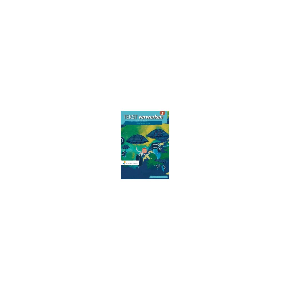Afbeelding van Tekst verwerken Begrijpend lezen 2e ed : Groep 5 : Werkboek Afbeelding van Tekst verwerken Begrijpend lezen 2e ed : Groep 5 : Werkboek