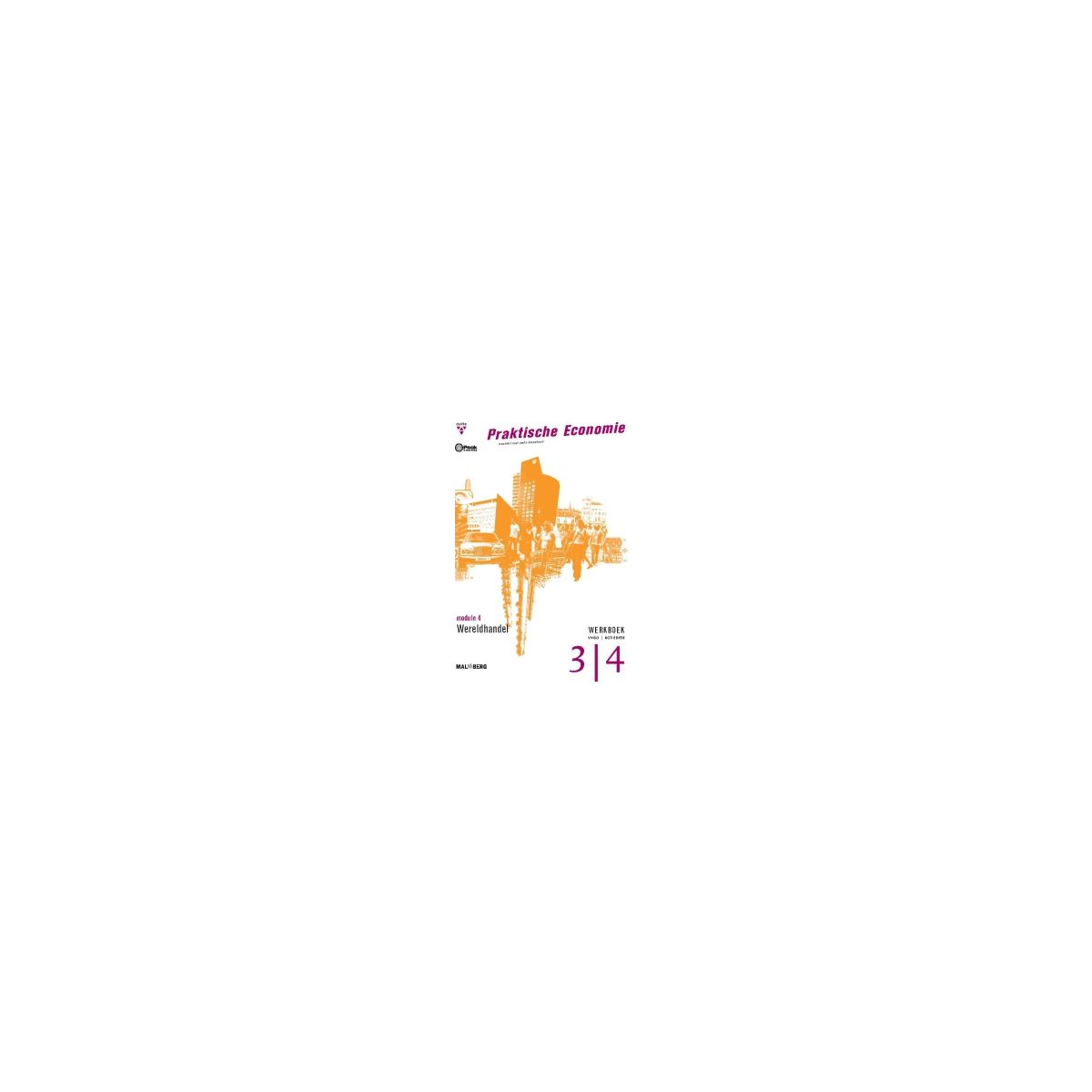 Afbeelding van Praktische economie bovenbouw 2e druk : 3+4 vmbo-kgt : Module 4 : Wereldhandel : Werkboek Afbeelding van Praktische economie bovenbouw 2e druk : 3+4 vmbo-kgt : Module 4 : Wereldhandel : Werkboek
