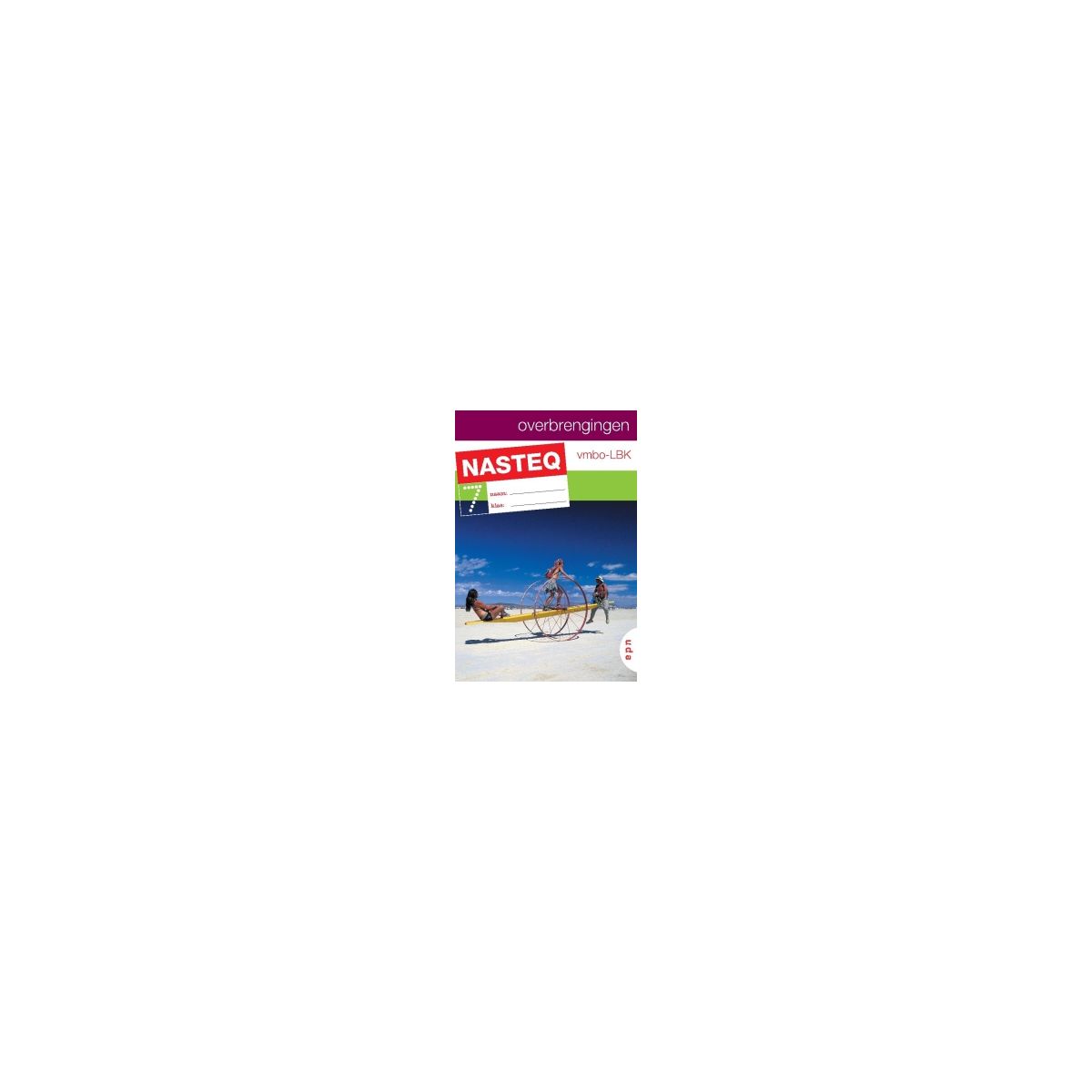 Afbeelding van Nasteq : 2 vmbo-bk/lwoo : Module 7 : Overbrengingen Afbeelding van Nasteq : 2 vmbo-bk/lwoo : Module 7 : Overbrengingen